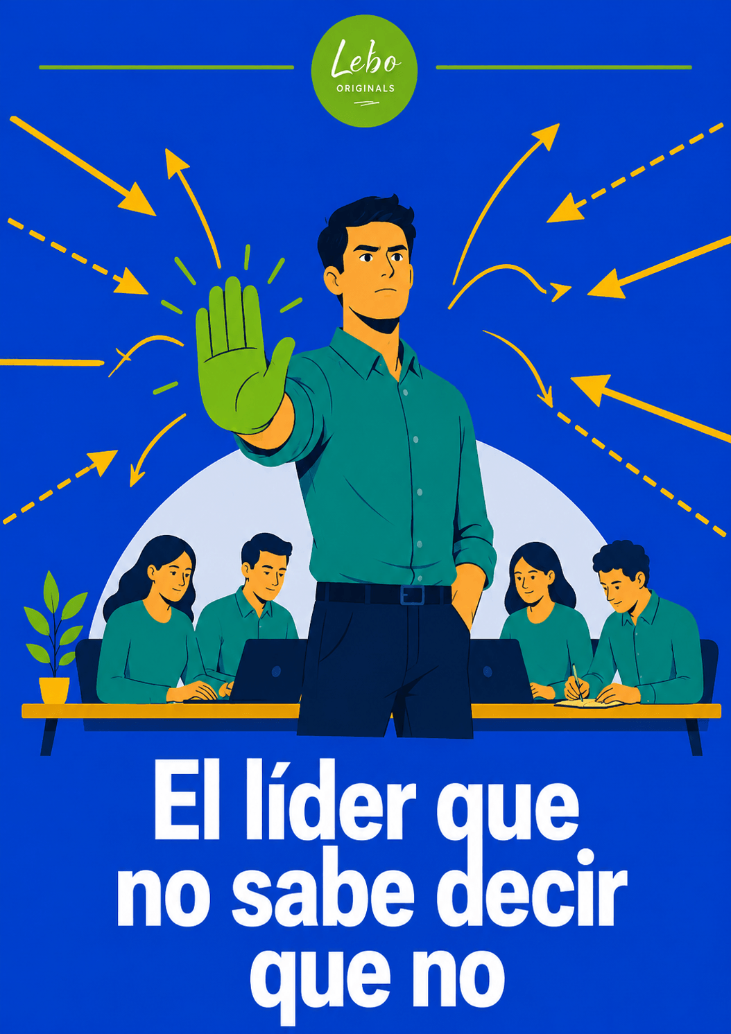 El líder que no sabe decir que no
